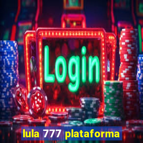 lula 777 plataforma